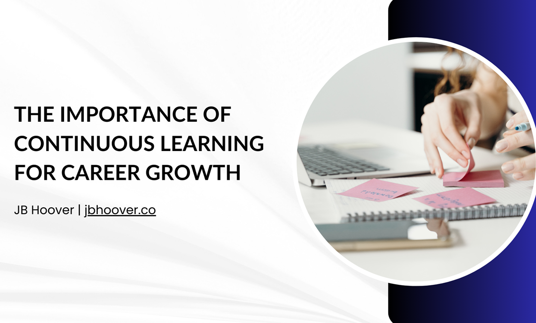 The Importance of Continuous Learning for Career Growth