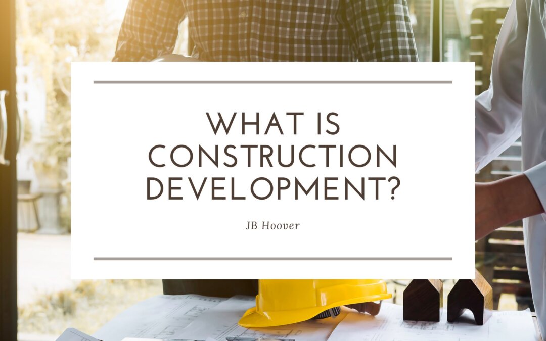 What Is Construction Development?
